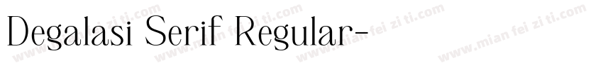 Degalasi Serif Regular字体转换